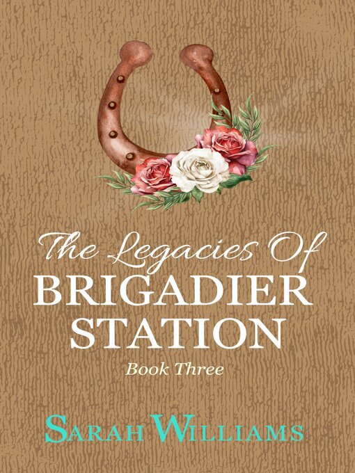 Title details for The Legacies of Brigadier Station by Sarah Williams - Available